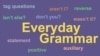 Everyday Grammar: Tag Questions Are Easy, Aren’t They?