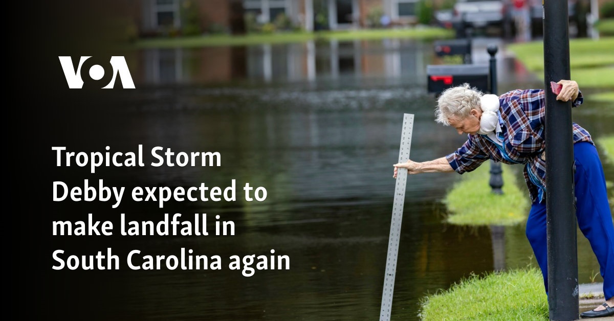 Tropical Storm Debby expected to make landfall in South Carolina again