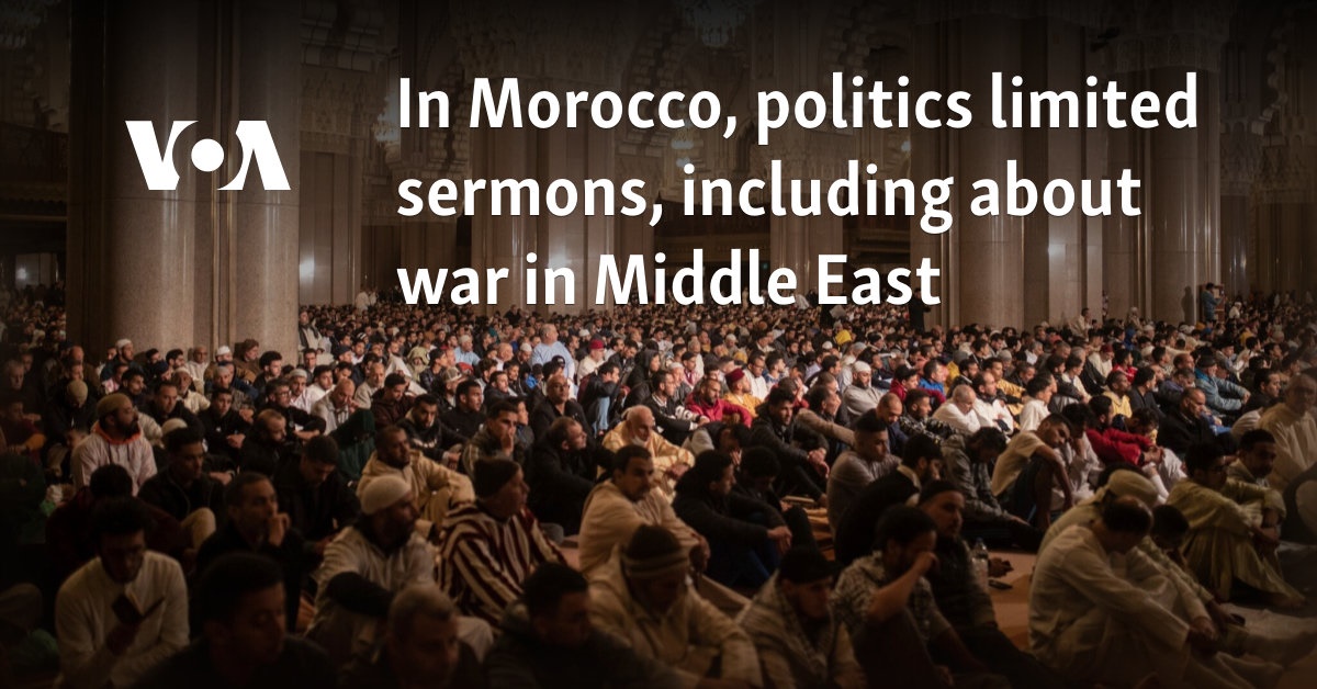 In Morocco, politics limited sermons, including about war in Middle East