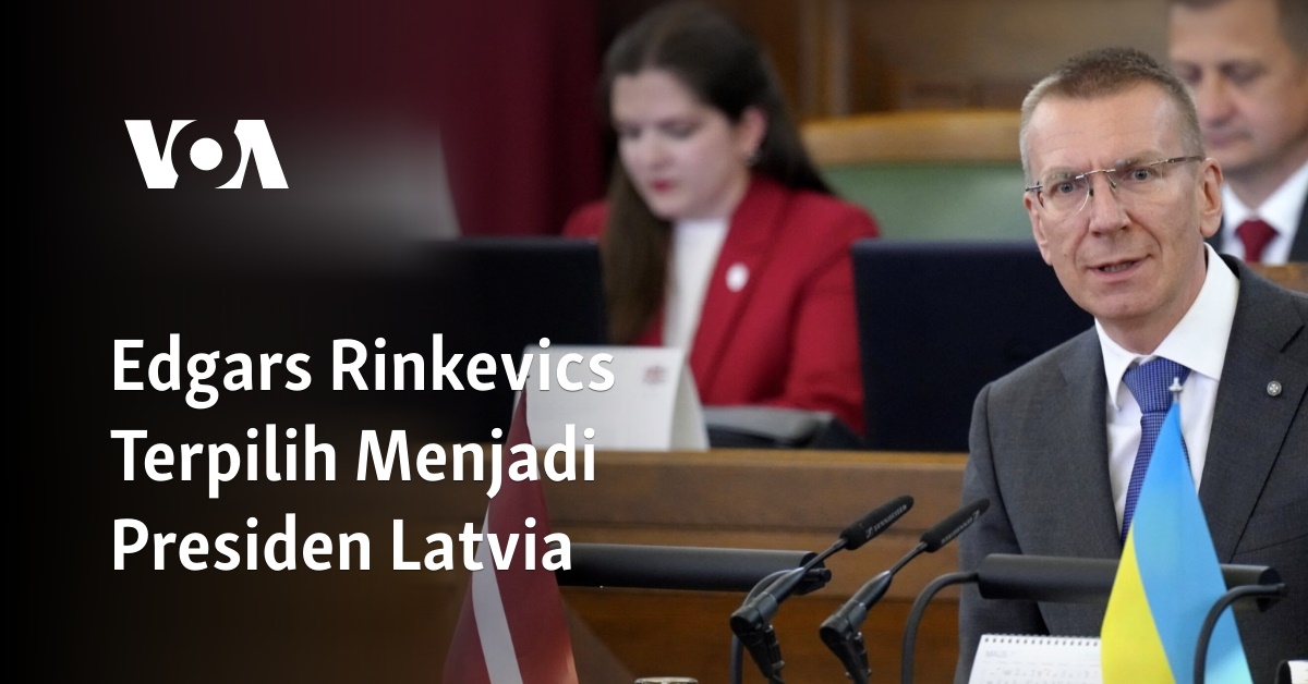 Edgars Rinkevics Terpilih Menjadi Presiden Latvia