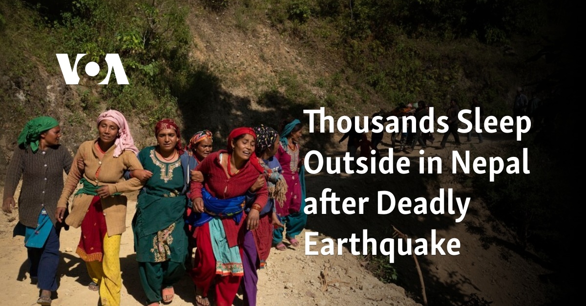Thousands Sleep Outside in Nepal after Deadly Earthquake