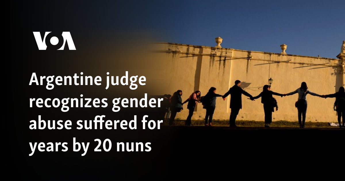 Argentine judge recognizes gender abuse suffered for years by 20 nuns