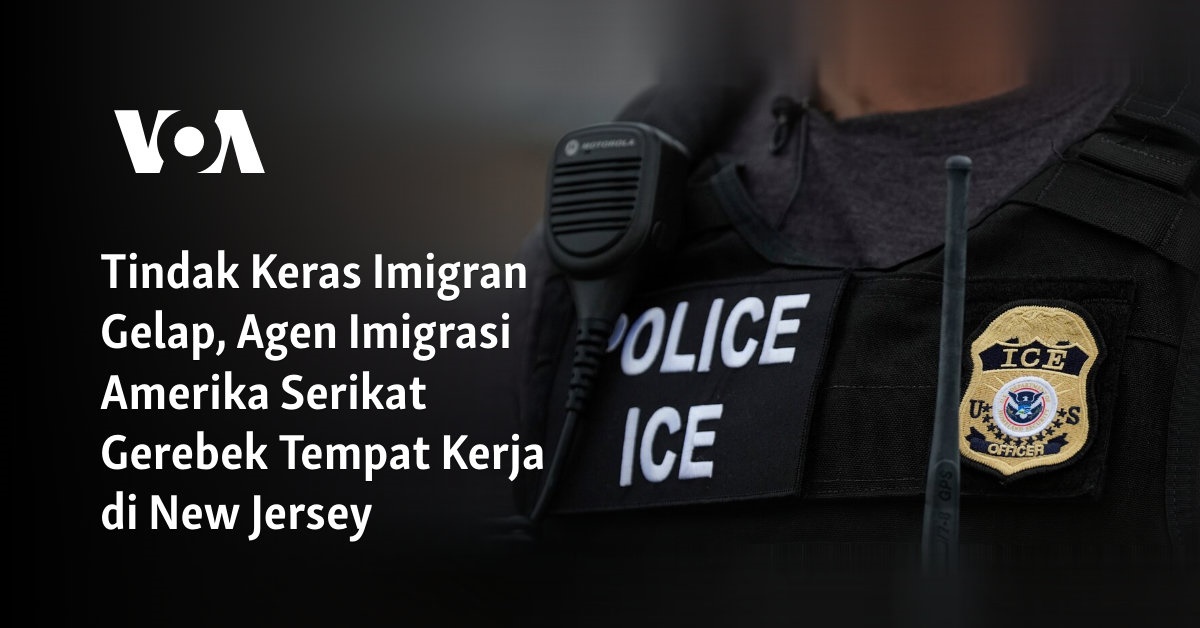 Tindak Keras Imigran Tanpa Dokumen, Petugas Imigrasi Amerika Serikat Gerebek Tempat Kerja di New Jersey