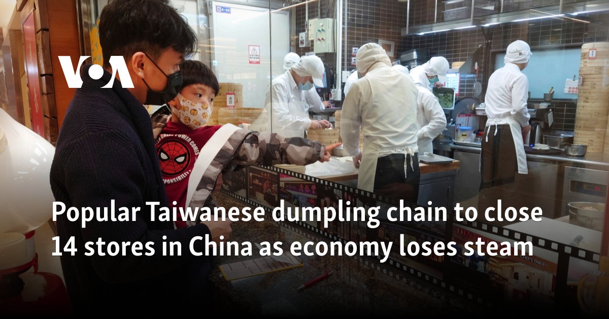 Popular Taiwanese dumpling chain closes 14 stores in China as economy loses momentum