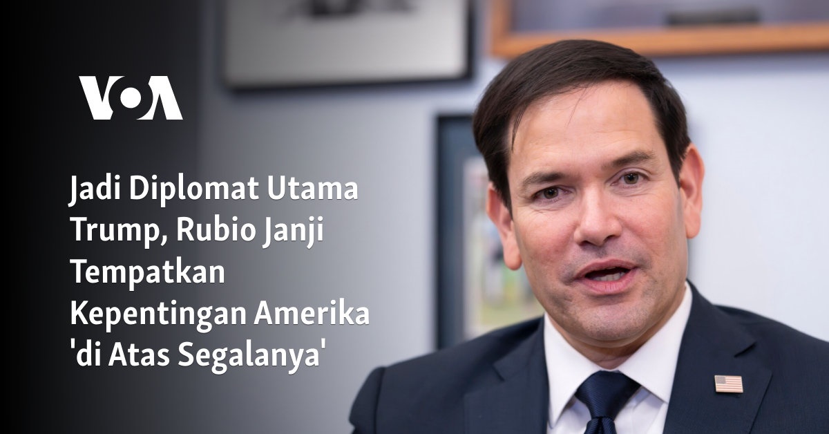 Jadi Diplomat Utama Trump, Rubio Janji Tempatkan Kepentingan Amerika ‘di Atas Segalanya’