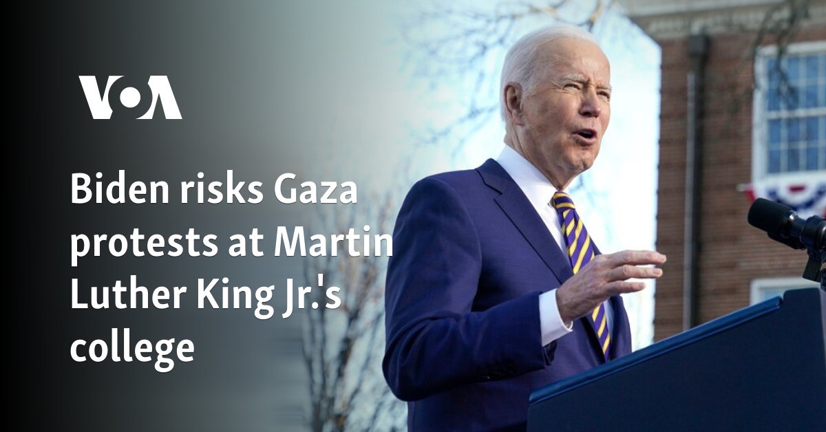 Biden risks Gaza protests at Martin Luther King Jr.'s college