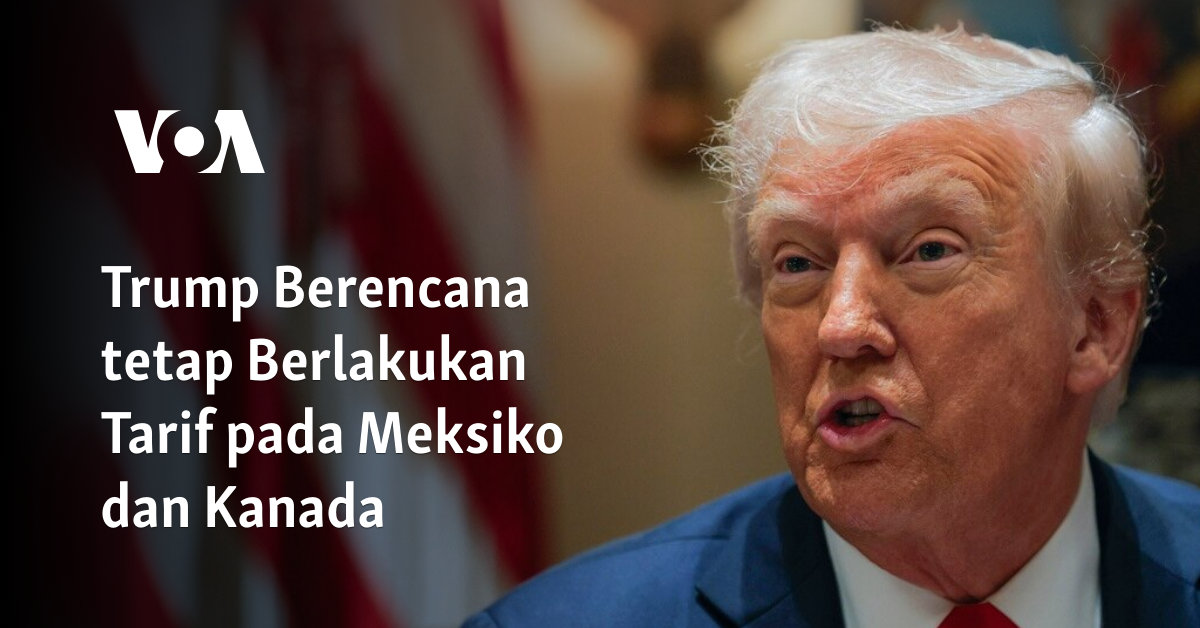 Trump Berencana tetap Berlakukan Tarif pada Meksiko dan Kanada