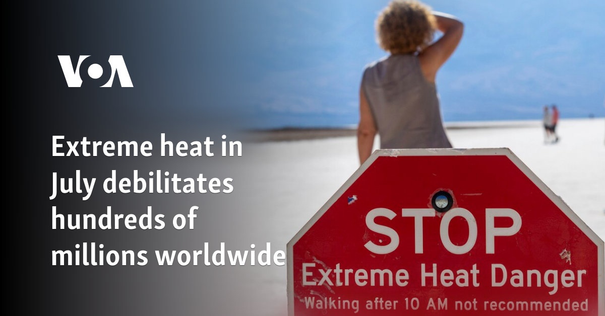 Extreme heat in July debilitates hundreds of millions worldwide