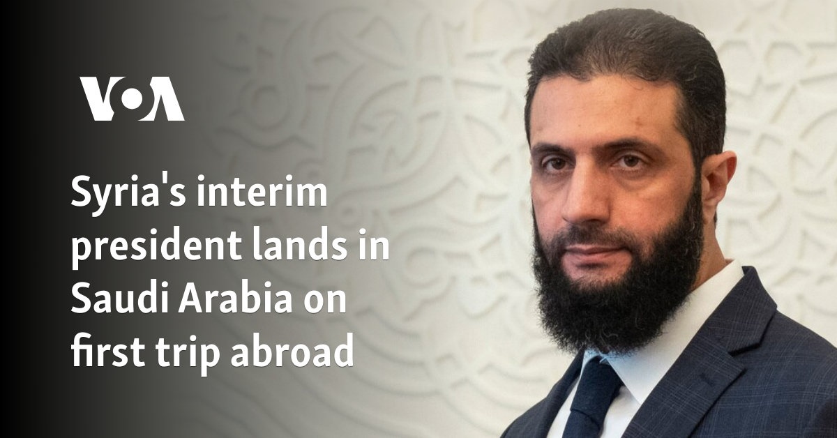 Syria's interim president lands in Saudi Arabia on first trip abroad