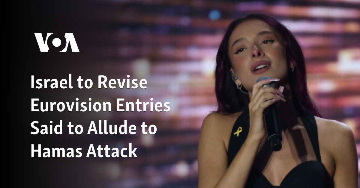 Israel to Revise Eurovision Entries Said to Allude to Hamas Attack 