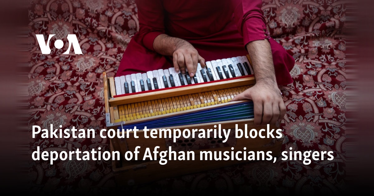 Pakistan court temporarily blocks deportation of Afghan musicians, singers