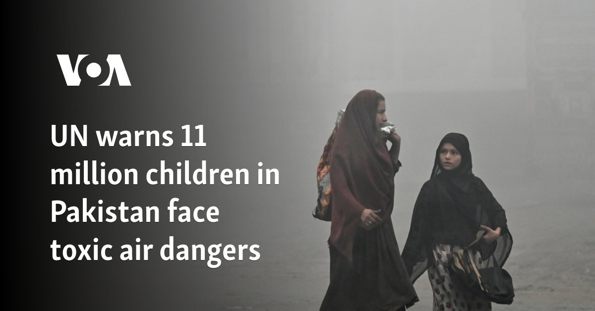 UN warns 11 million children in Pakistan face toxic air dangers