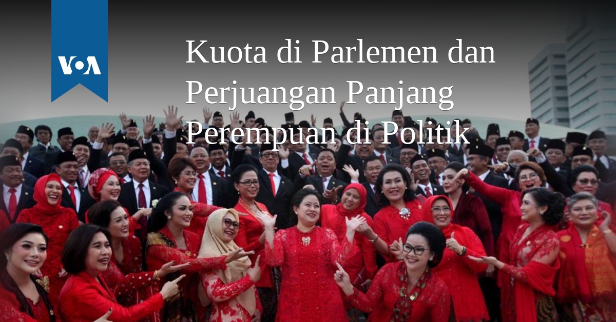 Kuota Di Parlemen Dan Perjuangan Panjang Perempuan Di Politik