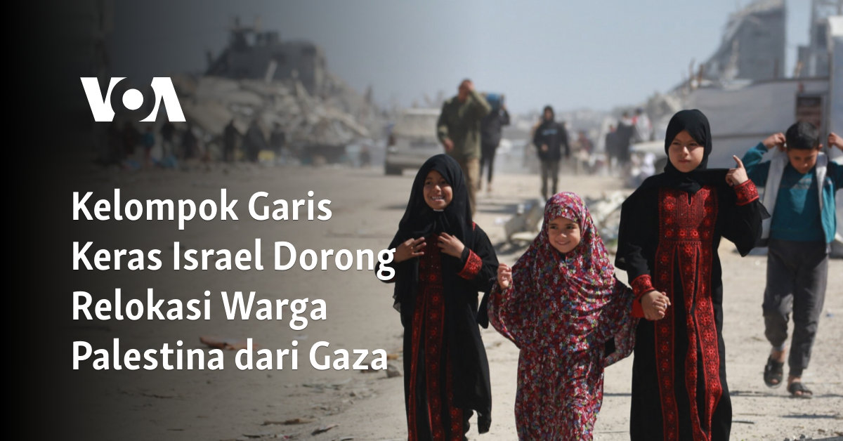 Kelompok Garis Keras Israel Dorong Relokasi Warga Palestina dari Gaza