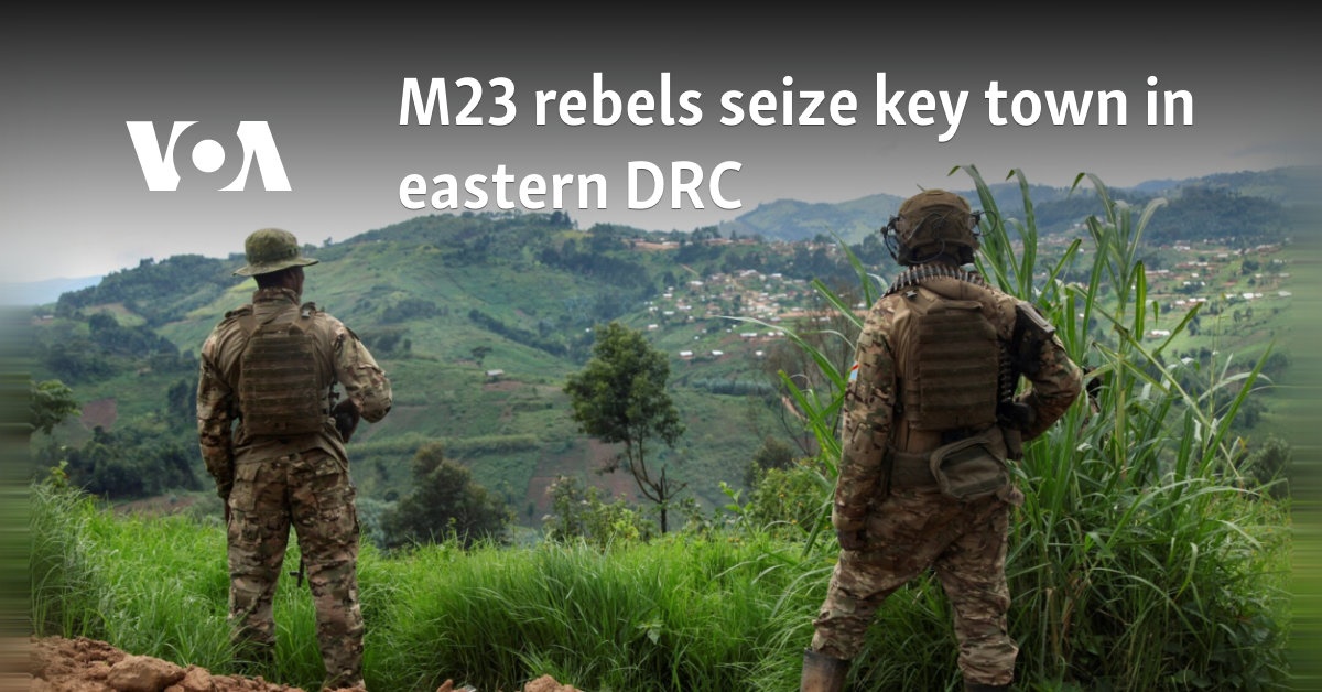 M23 rebels seize key town in eastern DRC