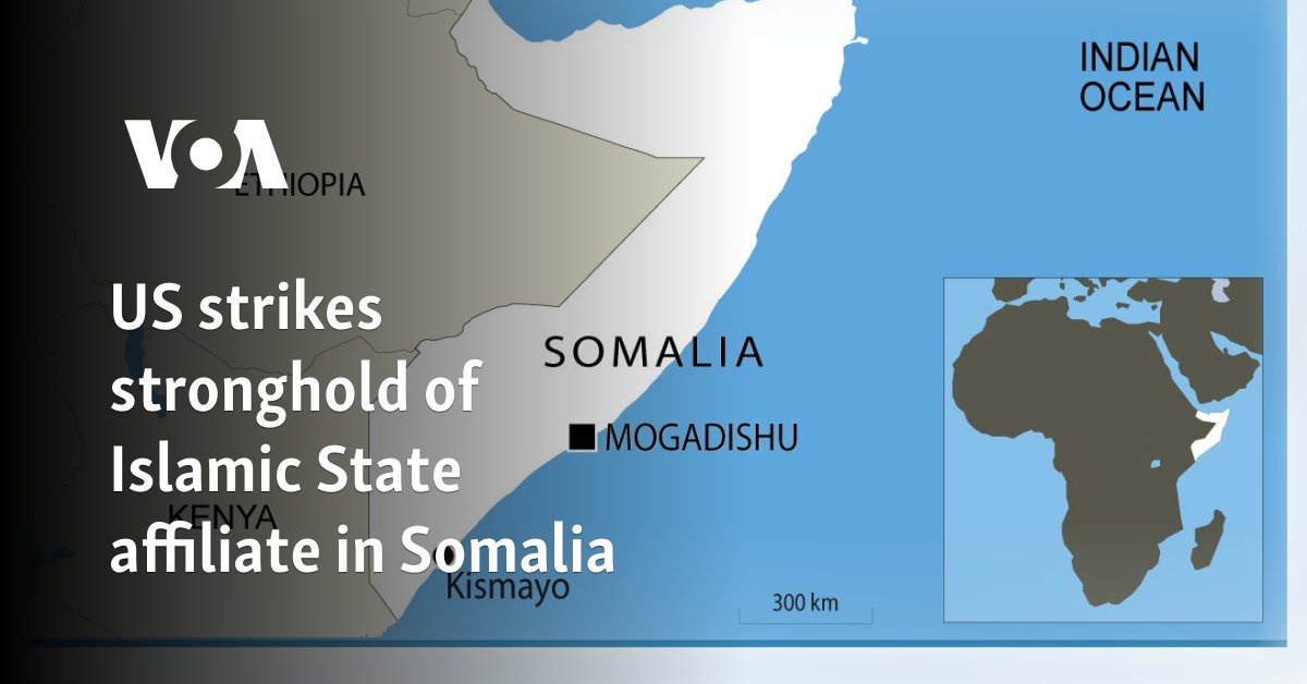 US strikes stronghold of Islamic State affiliate in Somalia