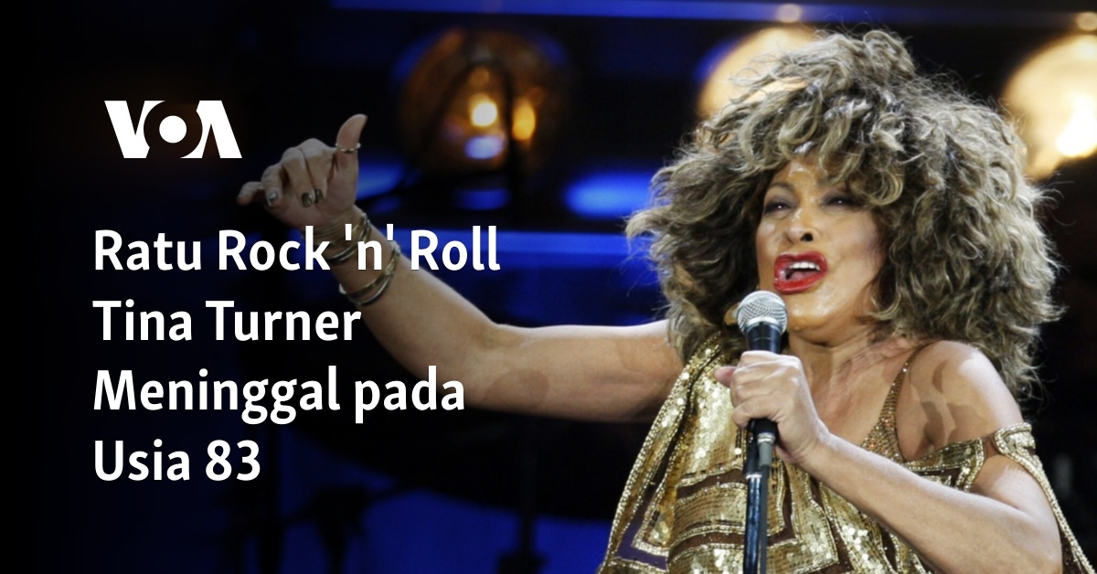 Ratu Rock 'n' Roll Tina Turner Meninggal Pada Usia 83