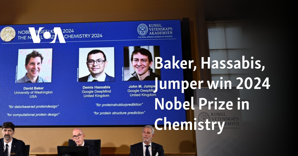 Baker, Hassabis, Jumper win 2024 Nobel Prize in Chemistry 