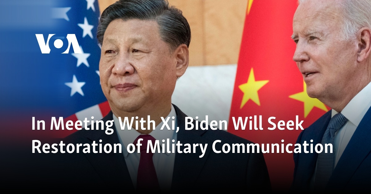 In Meeting With Xi, Biden Will Seek Restoration of Military Communication