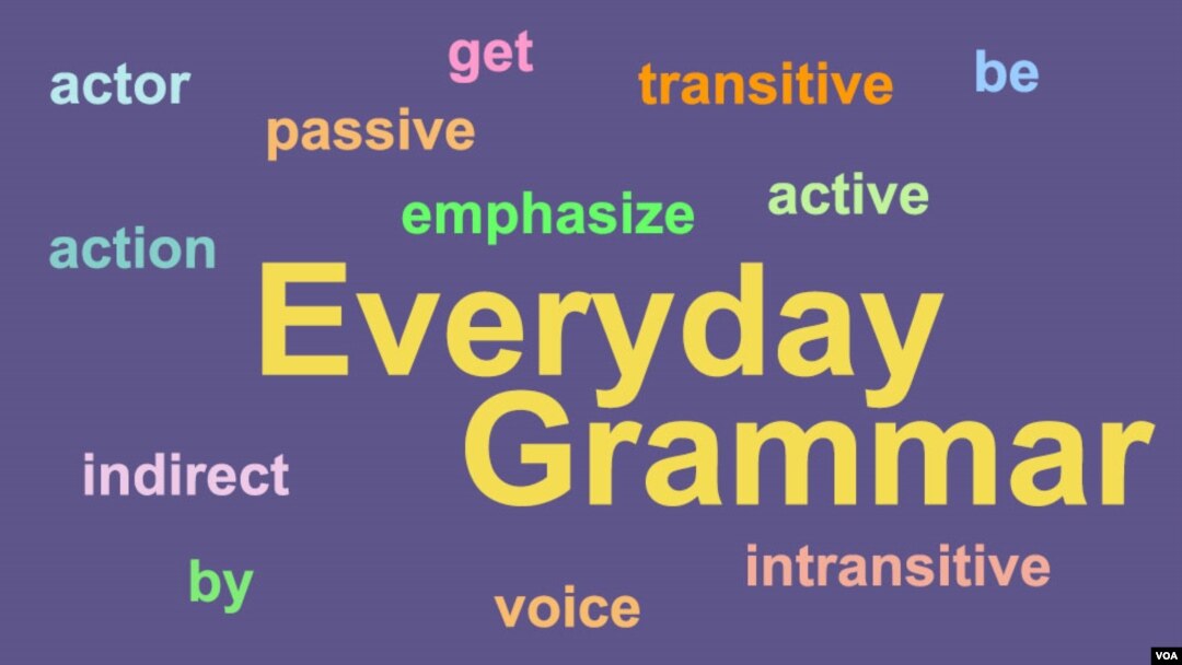 Everyday Grammar When Passive Is Better Than Active