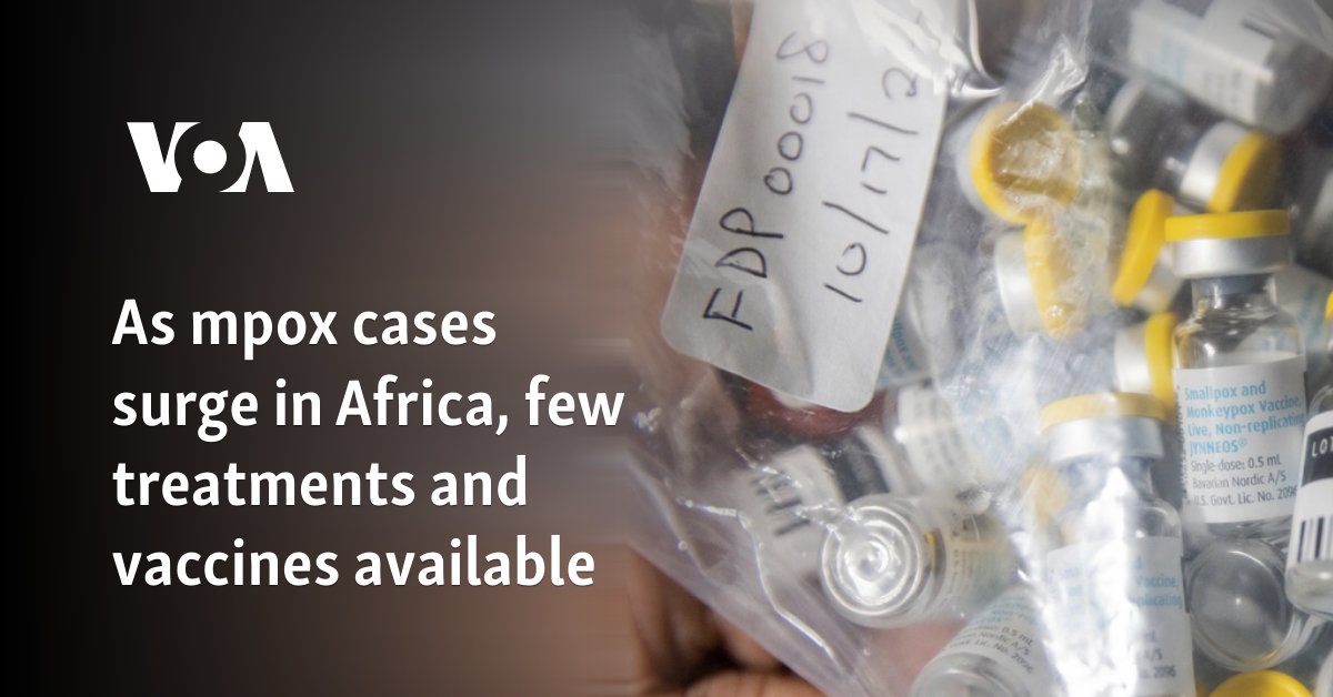 As mpox cases surge in Africa, few treatments and vaccines available