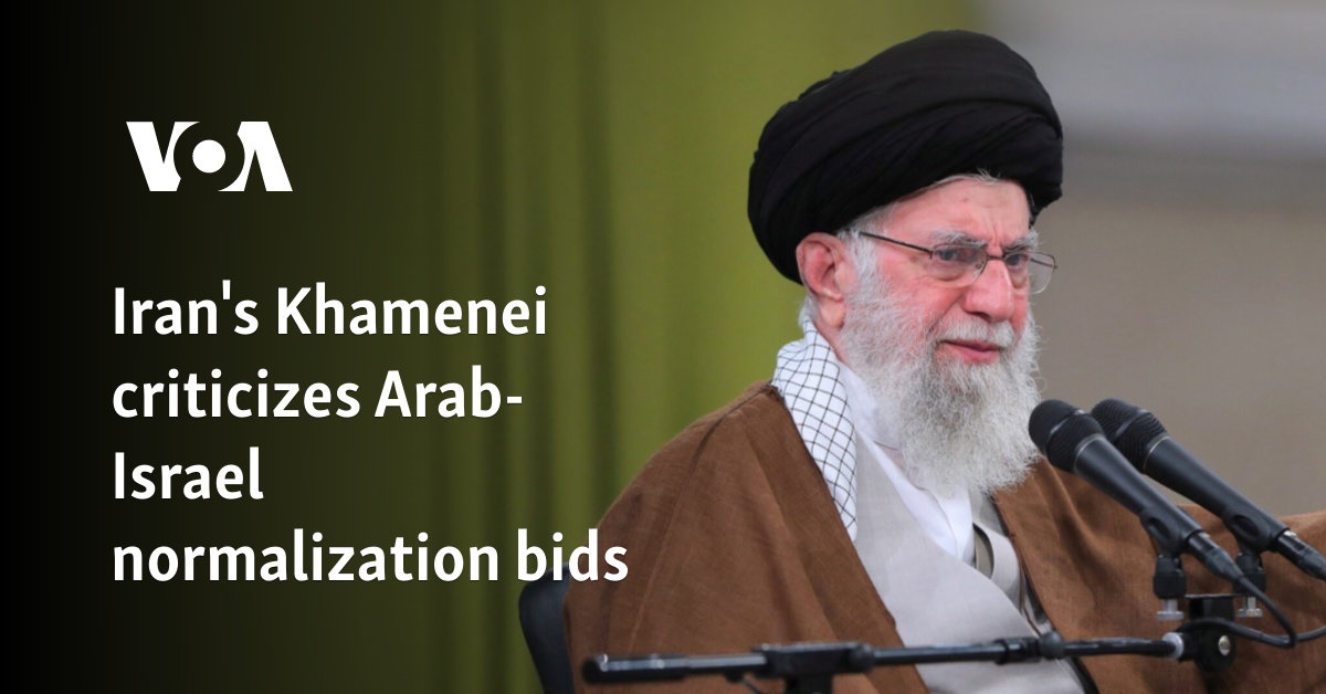 Iran's Khamenei criticizes Arab-Israel normalization bids