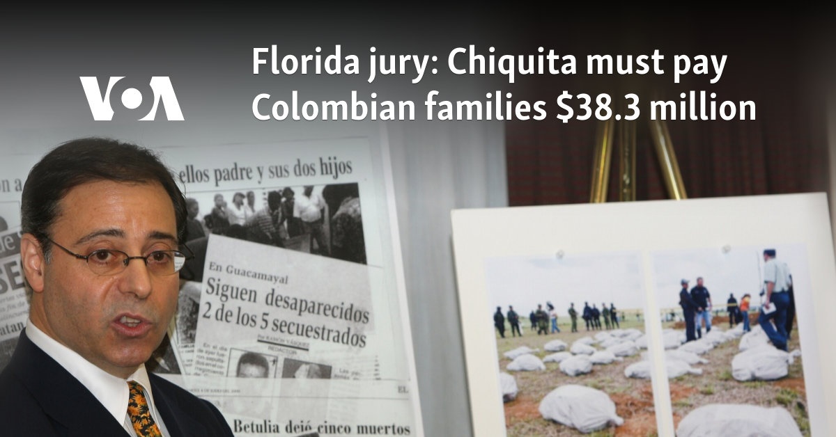 Florida jury: Chiquita must pay Colombian families $38.3 million