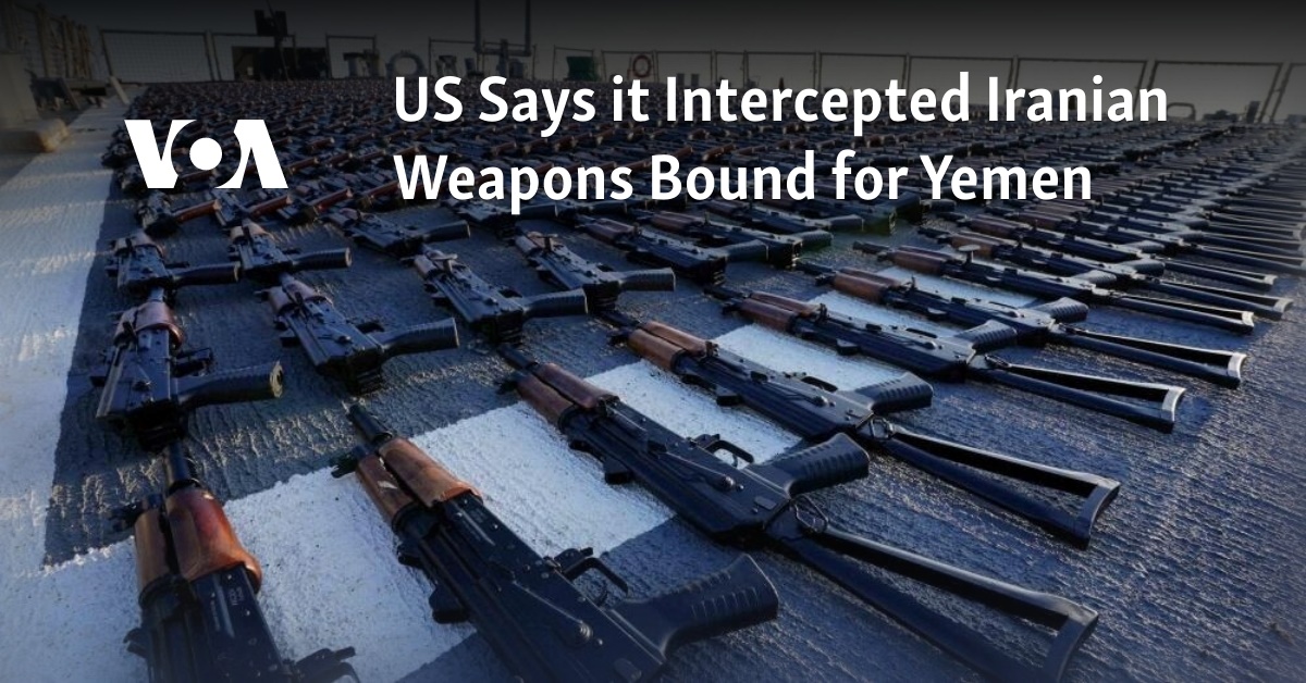 US says intercepted Iranian weapons heading to Yemen