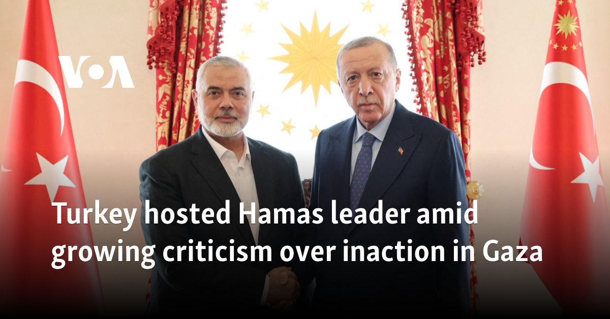 Turkey welcomes Hamas leader amid growing criticism over inaction in Gaza