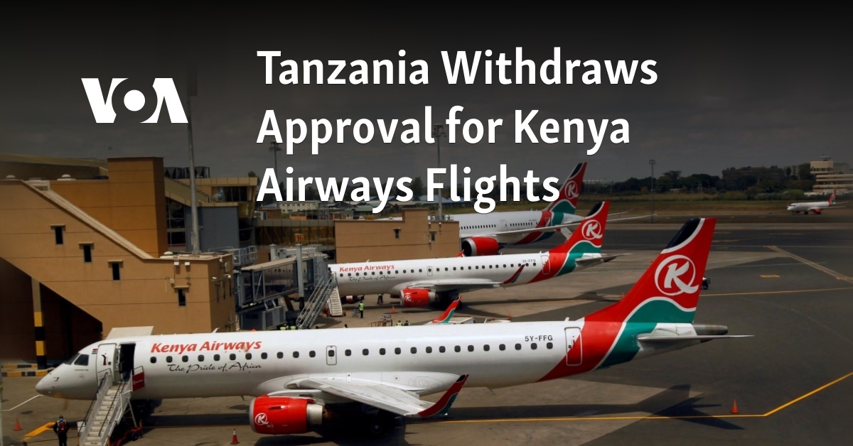 Tanzania Withdraws Approval for Kenya Airways Flights