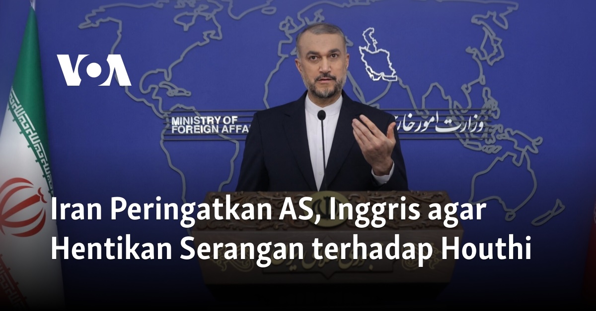 Iran Peringatkan AS, Inggris agar Hentikan Serangan terhadap Houthi