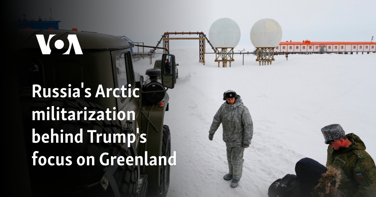 Russia's Arctic militarization behind Trump's focus on Greenland