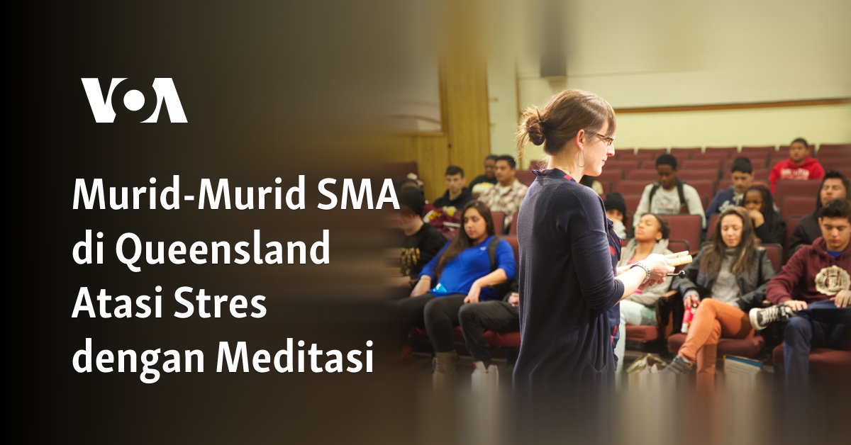 Murid-Murid SMA di Queensland Atasi Stres dengan Meditasi