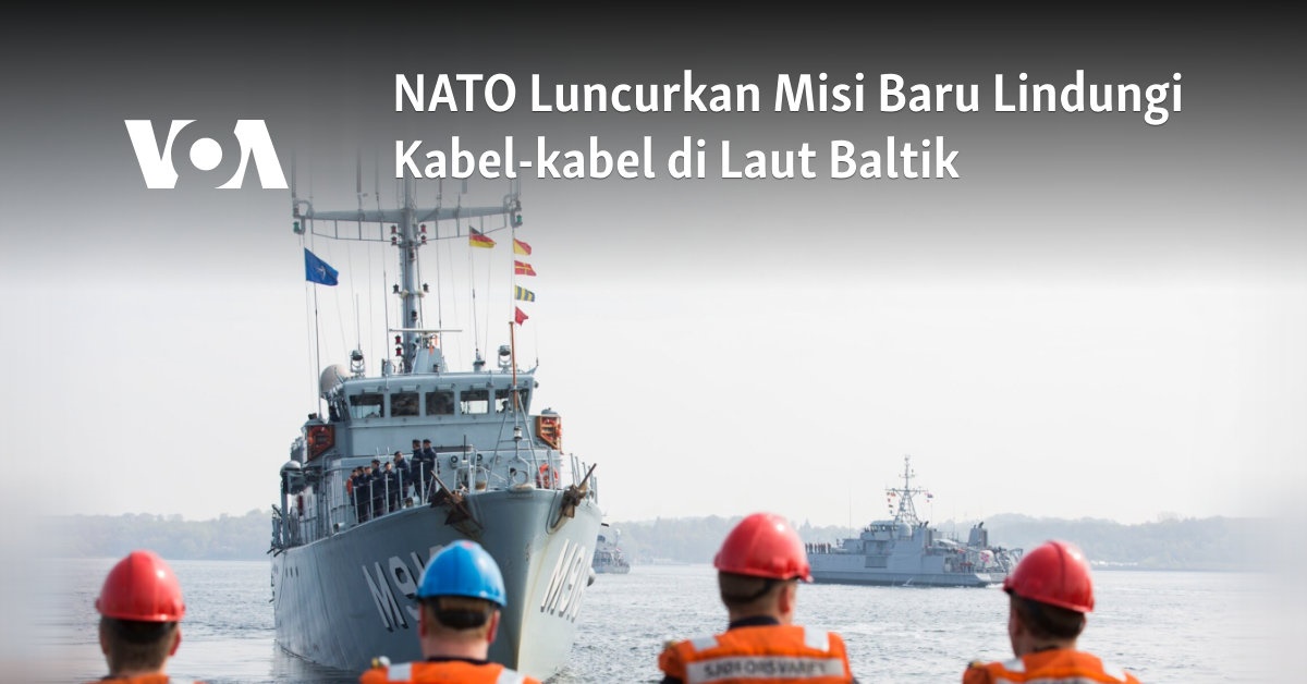 NATO Luncurkan Misi Baru Lindungi Kabel-kabel di Laut Baltik