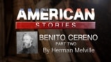 Benito Cereno by Herman Melville Part TwO