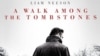 คุยภาพยนตร์ ‘A Walk among the Tombstones’ หนังสืบสวนที่ได้ Liam Neeson นำแสดงเป็นอดีตตำรวจที่ช่วยคลี่ปมคดีฆาตกรรม