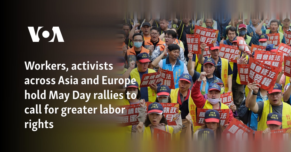 Workers, activists across Asia and Europe hold May