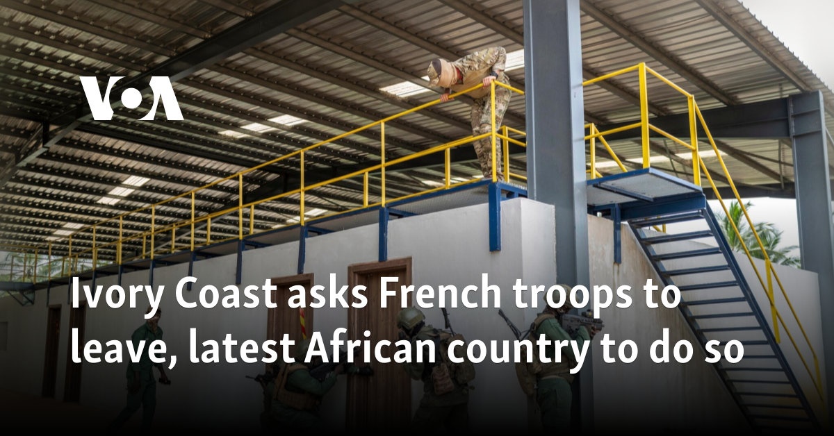 Ivory Coast asks French troops to leave, latest African country to do so