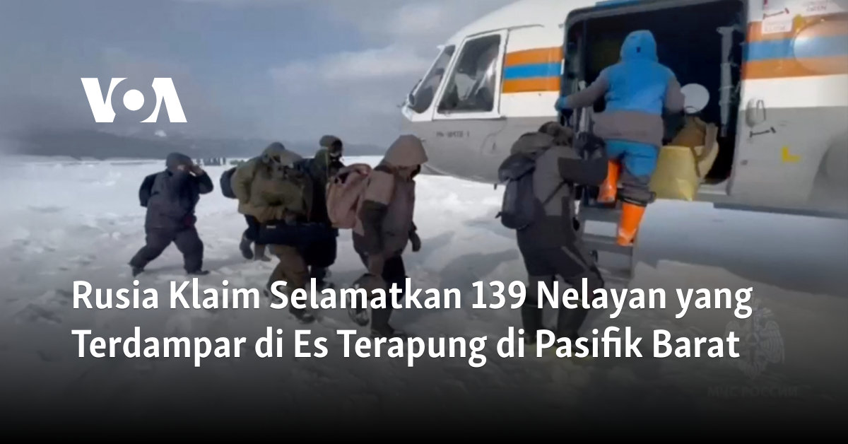 Rusia Klaim Selamatkan 139 Nelayan yang Terdampar di Es Terapung di Pasifik Barat