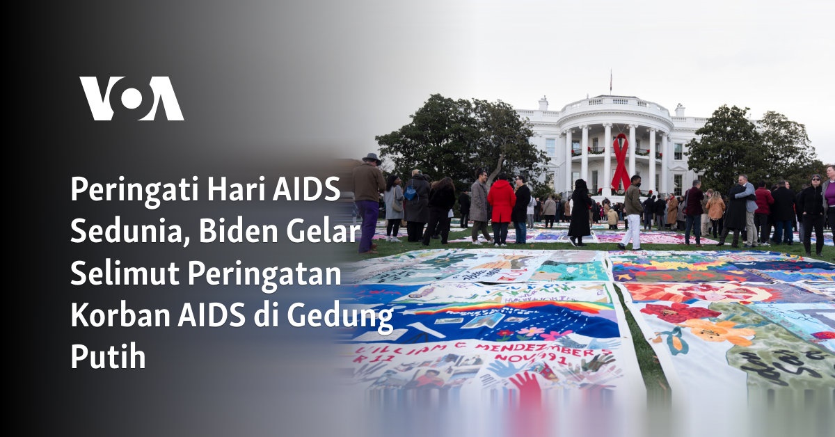 Peringati Hari AIDS Sedunia, Biden Gelar Selimut Peringatan Korban AIDS ...