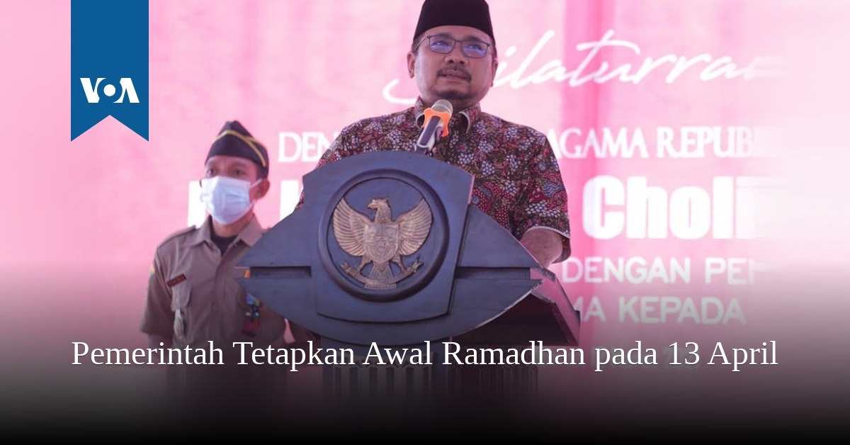 Pemerintah Tetapkan Awal Ramadhan Pada 13 April