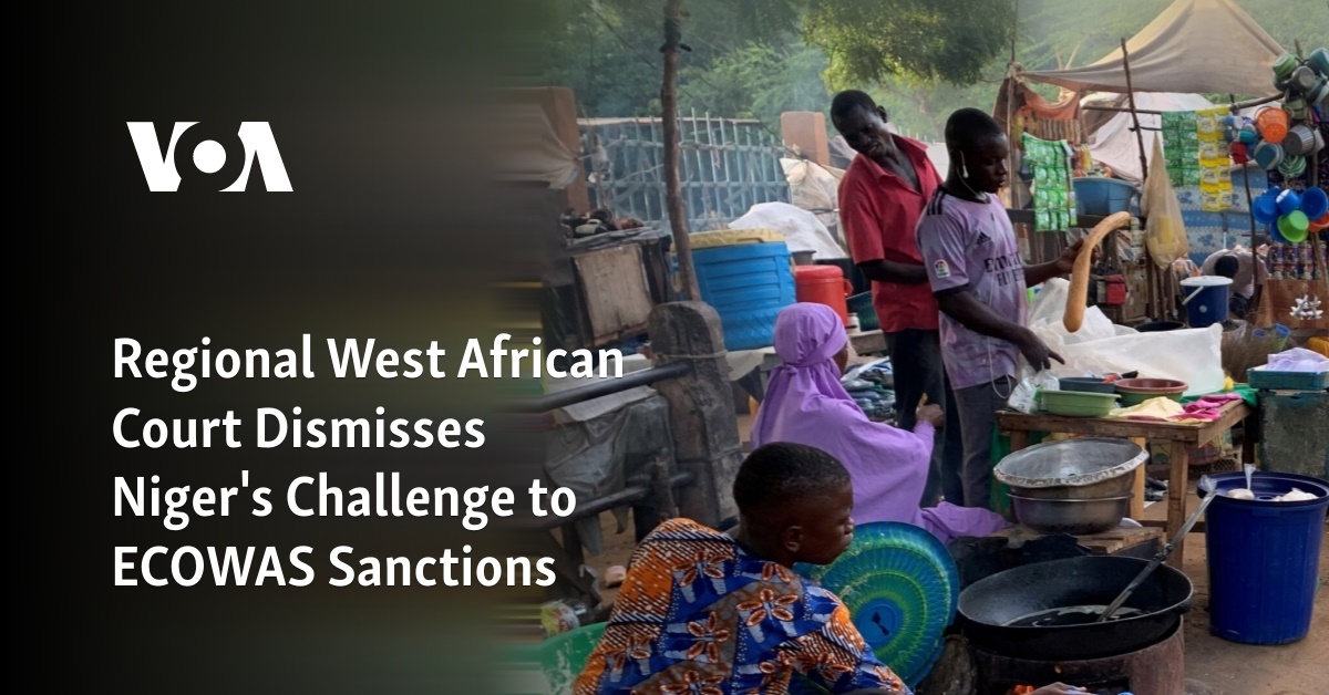 Regional West African Court Dismisses Niger's Challenge to ECOWAS Sanctions