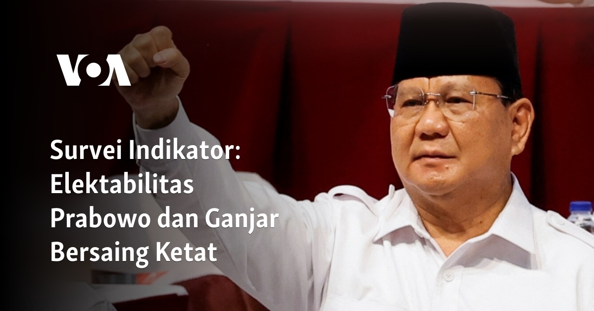 Survei Indikator: Elektabilitas Prabowo Dan Ganjar Bersaing Ketat