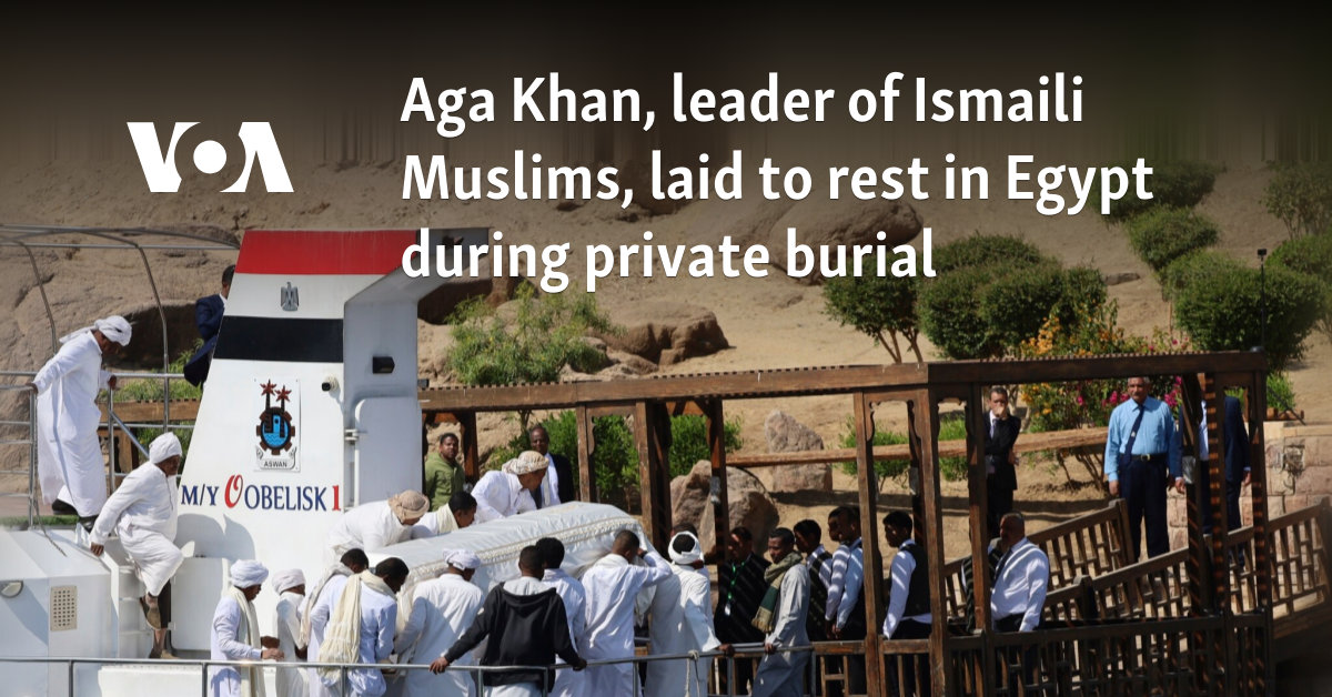 Aga Khan, leader of Ismaili Muslims, laid to rest in Egypt during private burial