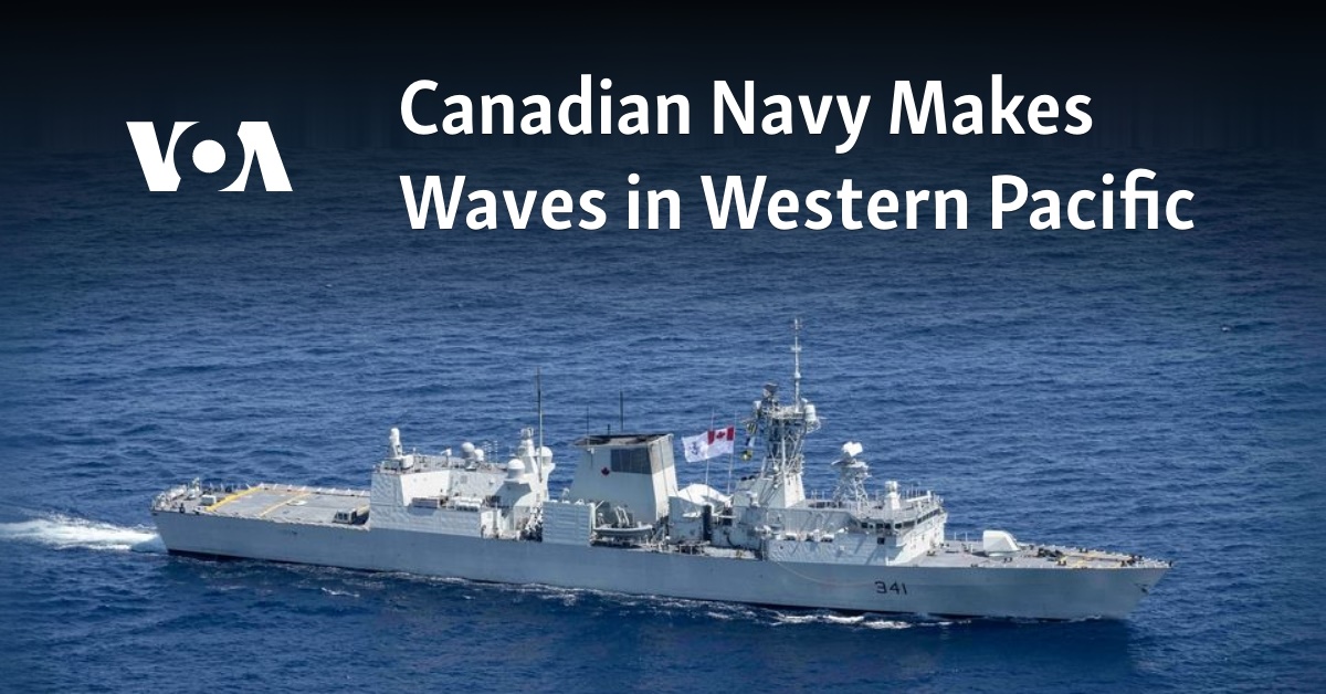 Canadian Navy Makes Waves in Western Pacific