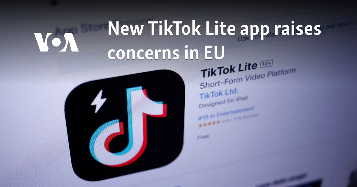 New TikTok Lite app raises concerns in EU