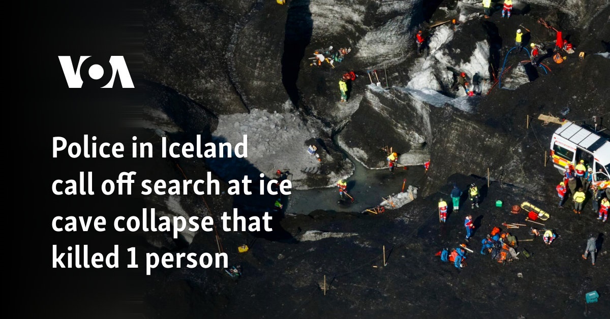 Police in Iceland call off search at ice cave collapse that killed 1 person