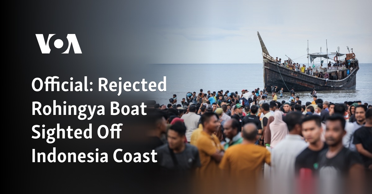 Official: Rejected Rohingya Boat Sighted Off Indonesia Coast