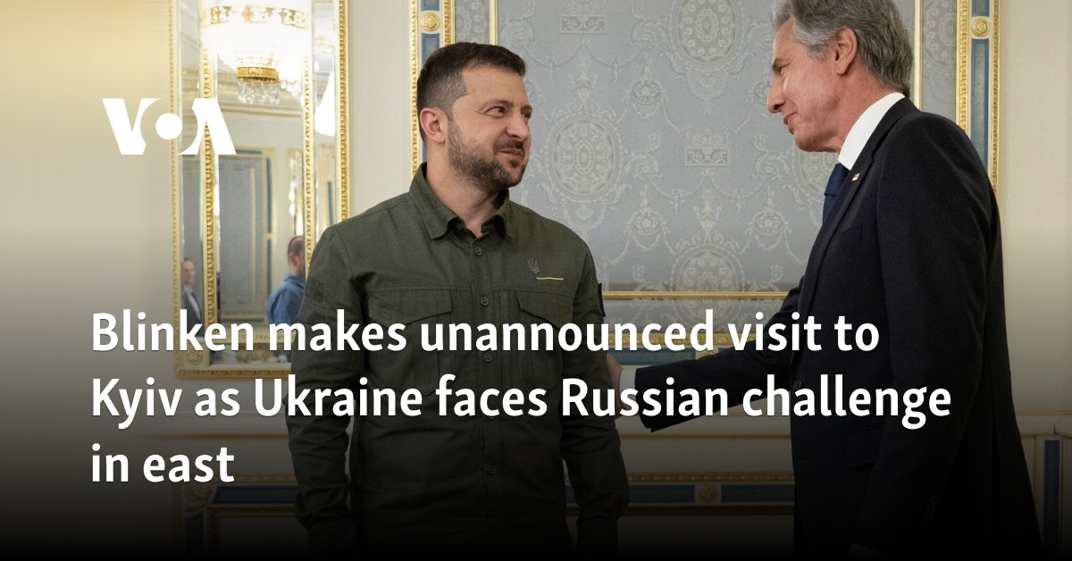 Blinken makes unannounced visit to Kyiv as Ukraine faces Russian challenge in east