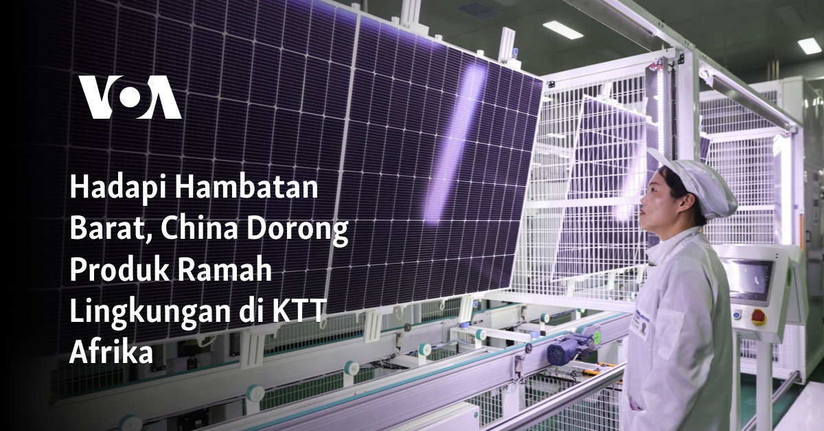 Hadapi Hambatan Barat, China Dorong Produk Ramah Lingkungan di KTT Afrika